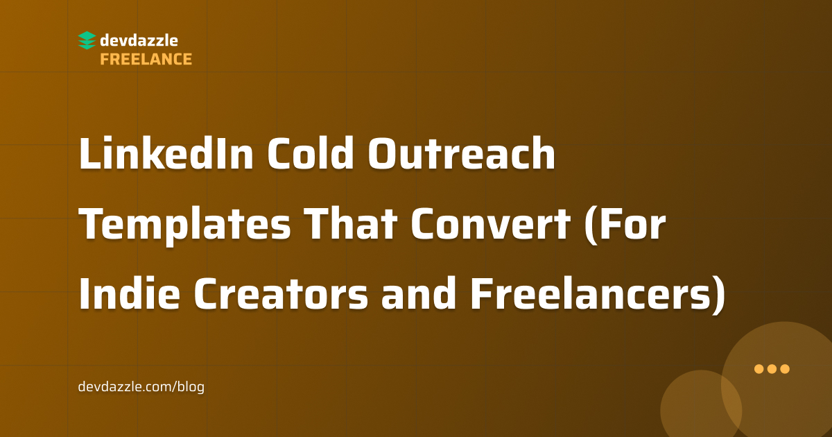 LinkedIn Cold Outreach Templates That Convert (For Indie Creators and Freelancers)
