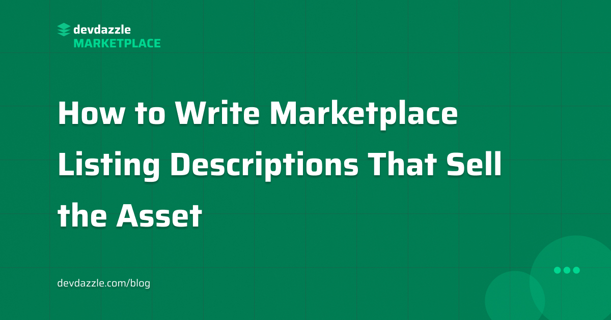How to Write Marketplace Listing Descriptions That Sell the Asset