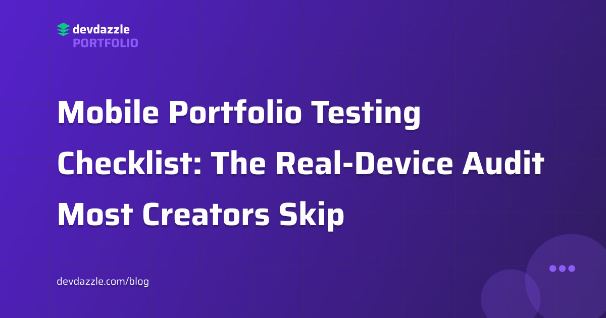 Mobile Portfolio Testing Checklist: The Real-Device Audit Most Creators Skip