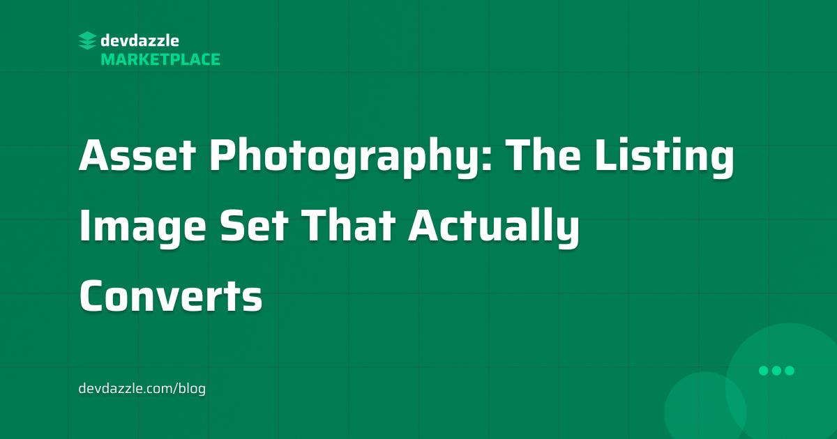 Asset Photography: The Listing Image Set That Actually Converts