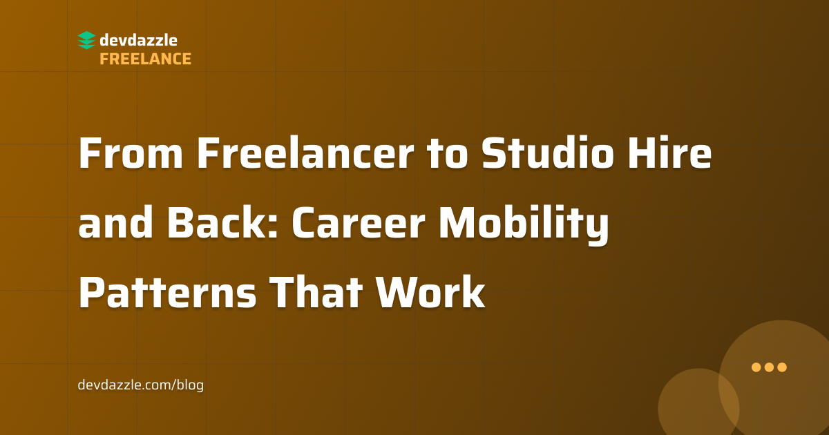 From Freelancer to Studio Hire and Back: Career Mobility Patterns That Work